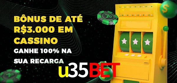 u35bet melhor bônus de depósito
